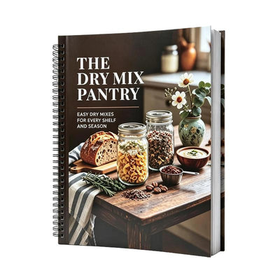 The Dry Mix Pantry Cookbook | Easy Homemade Mixes for Every Kitchen